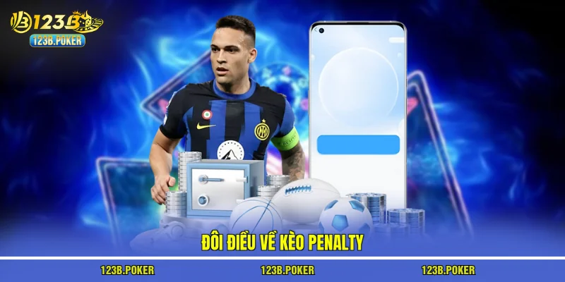 Đôi điều về kèo penalty